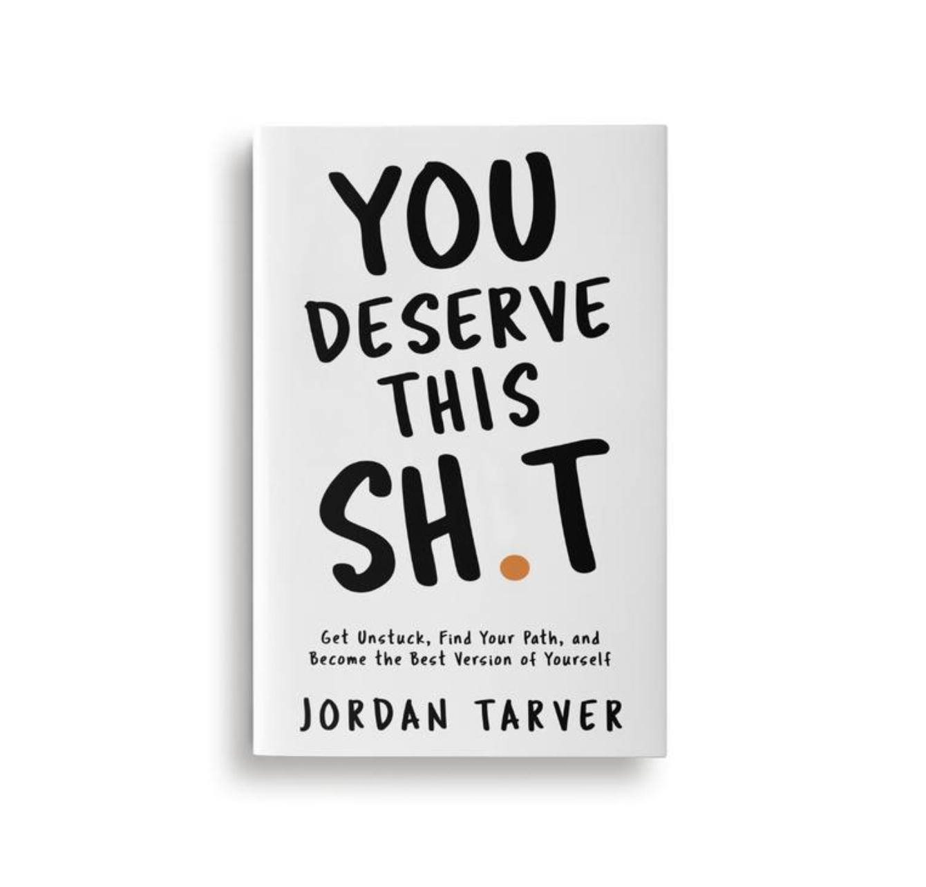 You Deserve This SH*T