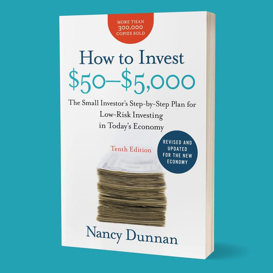 How to Invest $50-$5,000 10e: The Small Investor's Step-by-Step Plan for Low-Risk Investing in Today's Economy by Nancy Dunnan
